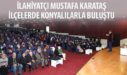 Konya Büyükşehir Belediyesi’nin ilçelerde düzenlediği Şehir Konferansları kapsamında İlahiyatçı Prof.