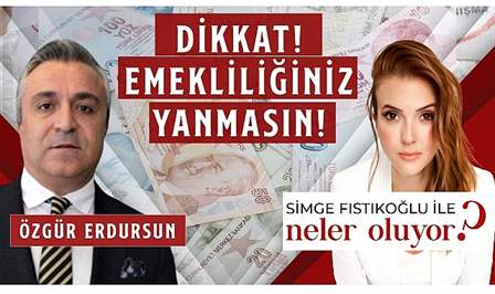 Simge Fıstıkoğlu’nun konuğu olan Sosyal Güvenlik Uzmanı Özgür Erdursun, EYT