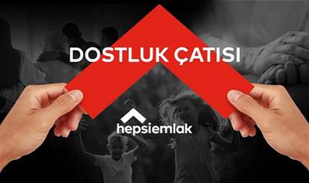 Hepsiemlak Barınma İhtiyacı Olan Depremzedeler ve Yuvasını Açan Hayırseverleri “Dostluk