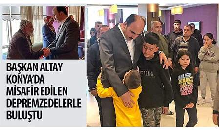 Konya Büyükşehir Belediye Başkanı Uğur İbrahim Altay, deprem bölgelerinden Konya’ya