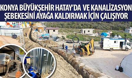 Konya Büyükşehir Belediyesi Hatay’da yürüttüğü altyapı çalışmaları kapsamında Defne İlçesi