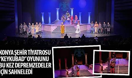Konya Büyükşehir Belediyesi Şehir Tiyatrosu, “Keykubad” adlı oyununu bu kez