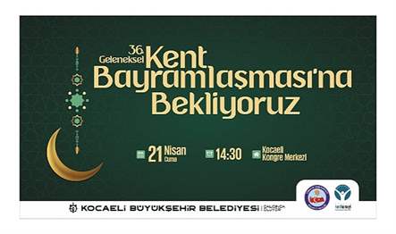 Ramazan Bayramına hazırlanan Kocaeli, 36. Kocaeli Kent Bayramlaşmasında bir araya