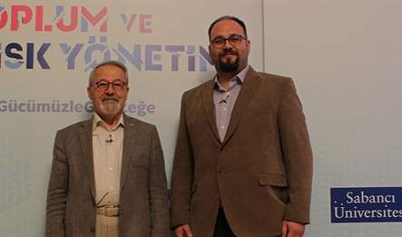Sabancı Üniversitesi Yönetim Bilimleri Fakültesi’nin düzenlediği “Toplum ve Afet Risk