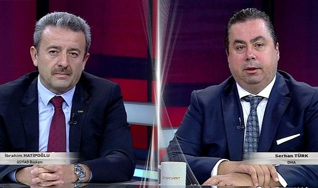 1905 GSYİAD Başkanı İbrahim Hatipoğlu, D-Smart ekranlarında yayınlanan “Haftanın Konuğu”