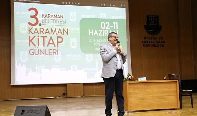 Karaman Belediyesi tarafından bu yıl üçüncüsü yapılan Karaman Kitap Günleri,