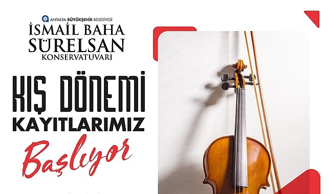 Antalya Büyükşehir Belediyesi İsmail Baha Sürelsan Konservatuvarı kış dönemi kayıtları