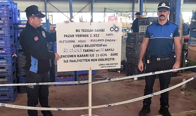 Çorlu Belediyesi Encümeni tarafından kurallara uymayan pazarcı esnafına 15 günlük