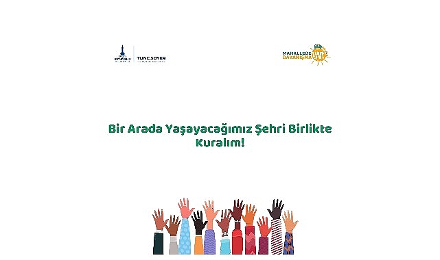 İzmir Büyükşehir Belediyesi'nin “Mahallede Dayanışma Var” projesi bu yıl 11
