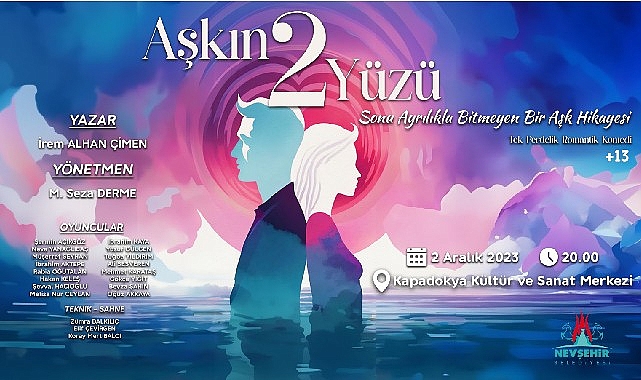 Nevşehir Belediyesi Şehir Tiyatrosu oyuncuları “Aşkın 2 Yüzü” adlı oyunu