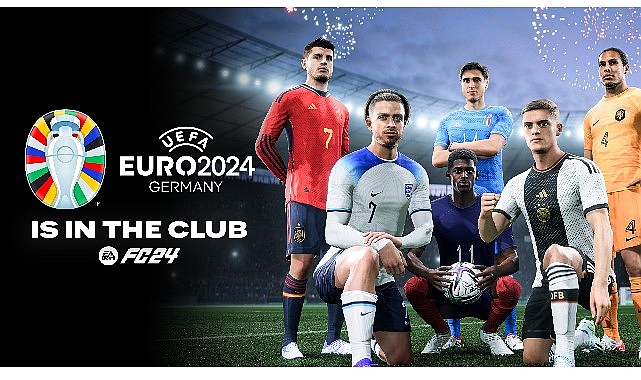 Electronic Arts, UEFA EURO 2024'ün EA SPORTS FC 24, EA SPORTS FC Mobile ve EA