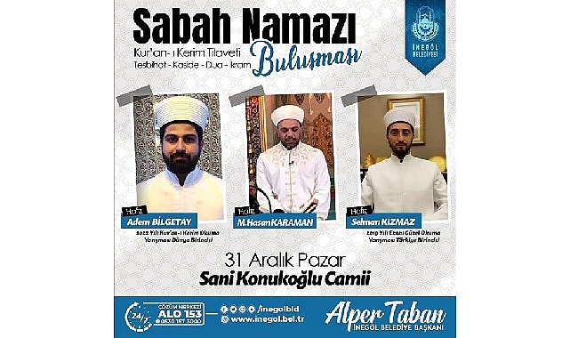 İnegöl Belediyesi 31 Aralık Pazar sabahı ünlü hafızların da katılımıyla