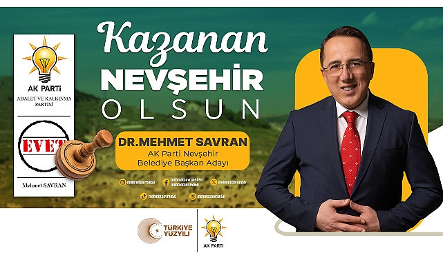 ‘Kazanan Nevşehir olsun” diyen Savran, Nevşehir’i her alanda hedeflerine ulaştırmak
