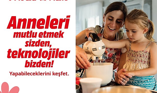 Geniş ürün yelpazesiyle teknolojiseverlere konforlu alışverişin keyfini sunan MediaMarkt’ta Anneler