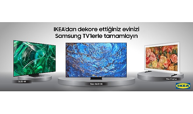 Samsung Electronics Türkiye ve IKEA’nın ortak kampanyası, oturma odalarına şık