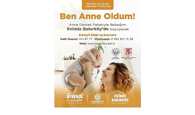 Bakırköy Belediyesi, doğum yapan annelerin yanında olmak ve hayatını kolaylaştırmak