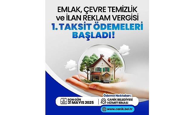 Canik’te 2025 yılı emlak, çevre temizlik, ilan ve reklam vergilerinin
