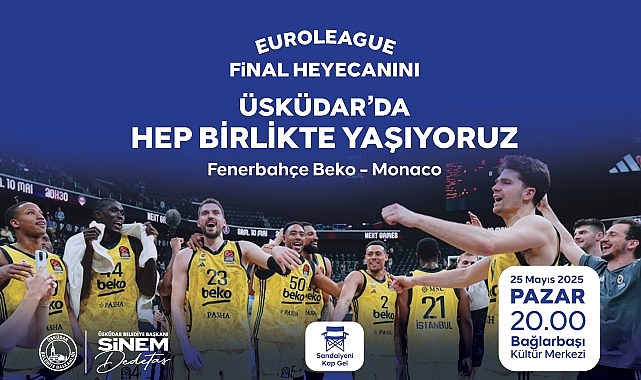 Üsküdar Belediyesi tarafından Bağlarbaşı Kültür Merkezi’nde kurulacak dev ekranla Euroleague