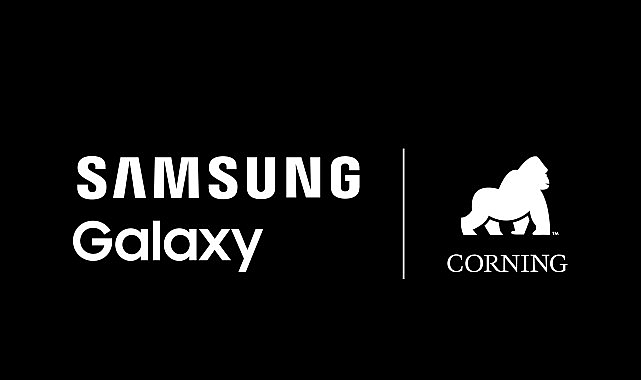 Samsung Electronics ve Corning Incorporated (NYSE: GLW), Samsung Galaxy dünyasının