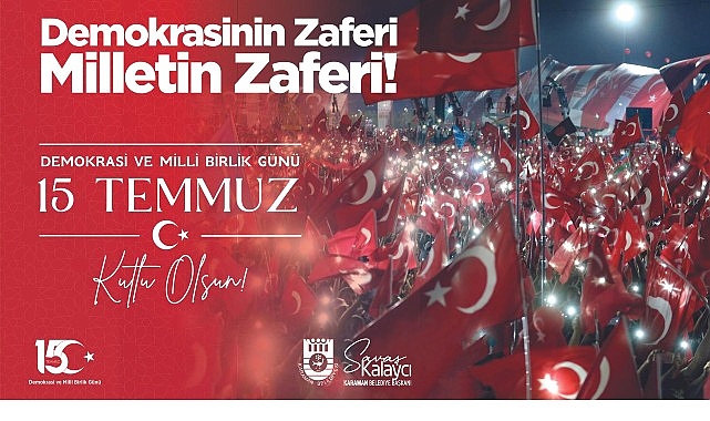 Karaman Belediye Başkanı Savaş Kalaycı, 15 Temmuz Demokrasi ve Milli