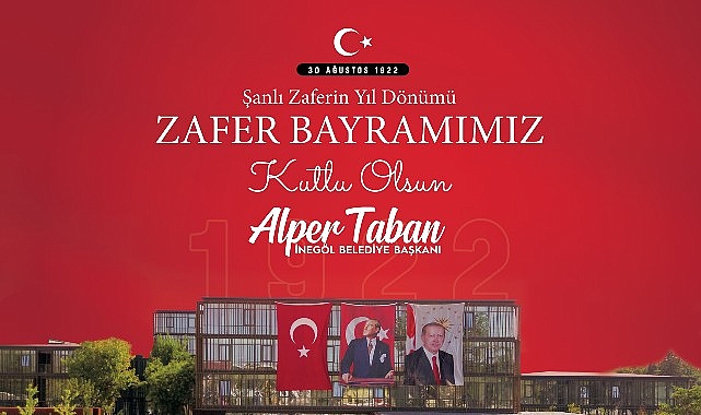 İnegöl Belediye Başkanı Alper Taban, 30 Ağustos Zafer Bayramı nedeniyle