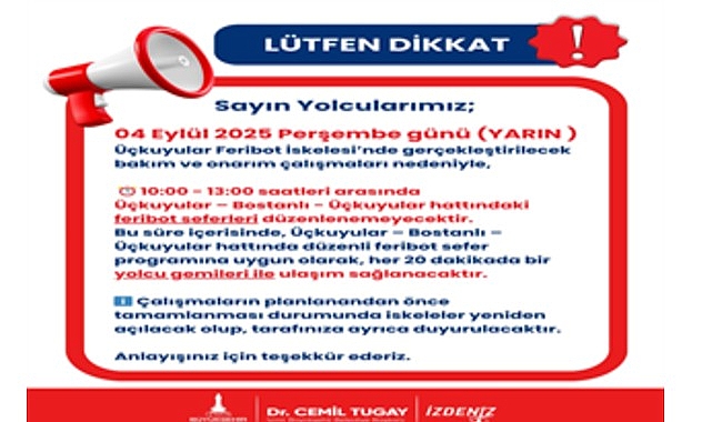 Üçkuyular Feribot İskelesi’nde gerçekleştirilecek bakım ve onarı çalışması nedeniyle 4