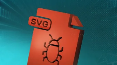 Siber suçlular gizli kötü amaçlı yazılım yaymak için SVG dosyalarını