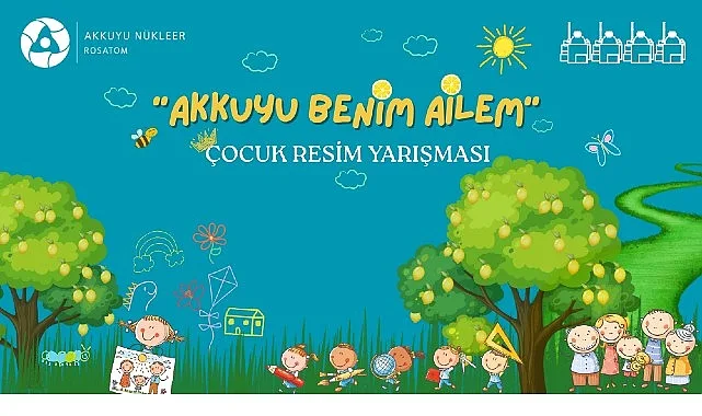 AKKUYU NÜKLEER A.Ş., 5 ila 15 yaş arasındaki çocuklar için ulusal resim yarışması düzenliyor.