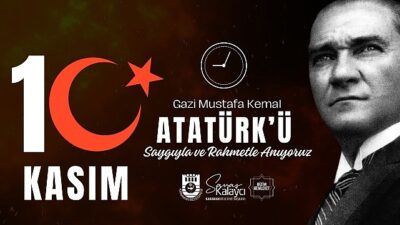 Karaman Belediye Başkanı Savaş Kalaycı, Gazi Mustafa Kemal Atatürk’ün aramızdan