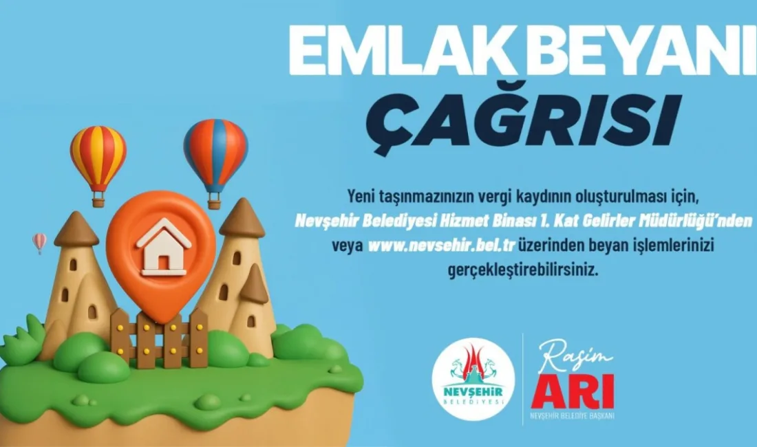 Nevşehir Belediyesi, 2026 yılı emlak vergisi beyan dönemi kapsamında vatandaşlara