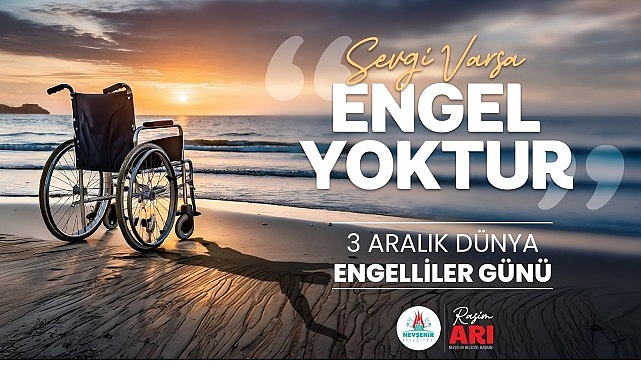 Nevşehir Belediye Başkanı Rasim Arı, 3 Aralık Dünya Engelliler günü