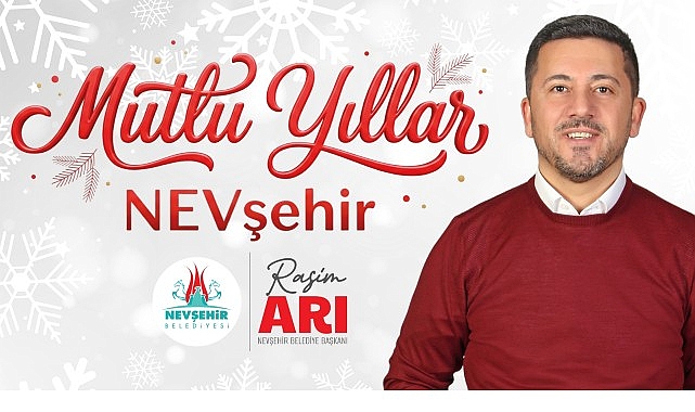 Nevşehir Belediye Başkanı Rasim Arı, yeni yıl nedeniyle bir tebrik