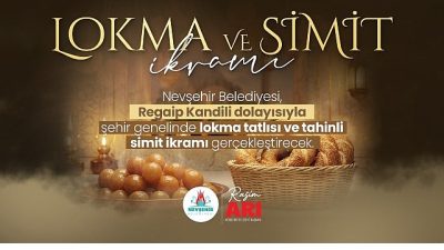 Nevşehir Belediyesi, Regaip Kandili dolayısıyla kent genelinde lokma tatlısı ve