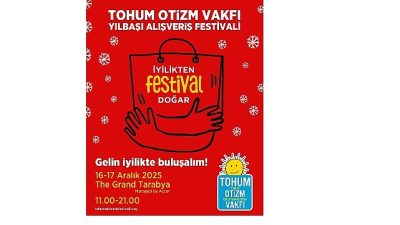 Tohum Otizm Vakfı’nın geleneksel Yılbaşı Alışveriş Festivali bu yıl 16-17