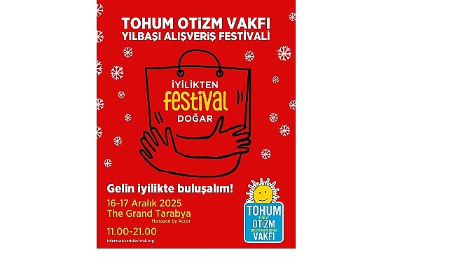 Tohum Otizm Vakfı’nın geleneksel Yılbaşı Alışveriş Festivali bu yıl 16-17