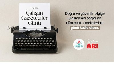 Nevşehir Belediye Başkanı Rasim Arı, 10 Ocak Çalışan Gazeteciler Günü