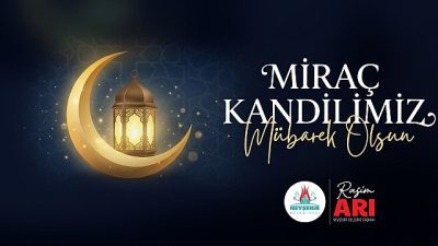 Nevşehir Belediye Başkanı Rasim Arı, Miraç Kandil’ini tebrik ederek, bu