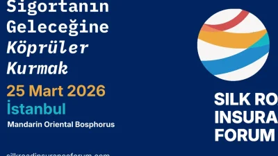 Uluslararası sigorta sektörünü bir araya getirecek İpek Yolu Sigorta Forumu,