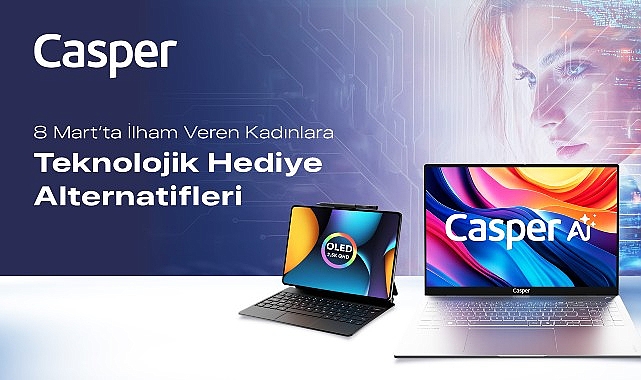 Casper, 8 Mart Dünya Kadınlar Günü’nde; hayatın her alanında aktif,