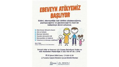 Çeşme Belediyesi, ailelerin ebeveynlik sürecinde güçlenmesini desteklemek amacıyla Ebeveyn Atölyesi