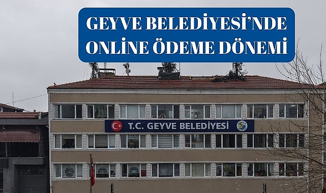 Geyve Belediyesi, dijital belediyecilik alanındaki çalışmalarına bir yenisini daha ekleyerek