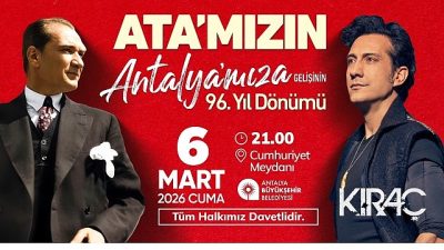 Gazi Mustafa Kemal Atatürk'ün Antalya'ya gelişinin 96’ncı yılı Antalya Büyükşehir