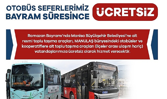 Manisa’da Ramazan Bayramı boyunca, Büyükşehir Belediyesi ve MANULAŞ’a ait araçlar