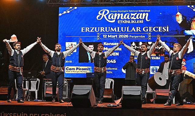 Antalya Büyükşehir Belediyesi tarafından düzenlenen Geleneksel Ramazan Etkinliklerinde Erzurumlular Gecesi