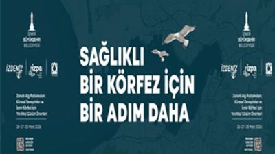 İzmir Büyükşehir Belediyesi, “Sağlıklı Körfez” hedefiyle 26-28 Mart tarihlerinde Tarihi