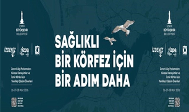 İzmir Büyükşehir Belediyesi, “Sağlıklı Körfez” hedefiyle 26-28 Mart tarihlerinde Tarihi