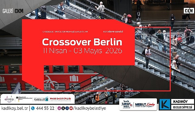 Kadıköy Belediyesi tarafından Caddebostan Kültür Merkezi’nde düzenlenecek “Crossover Berlin” fotoğraf