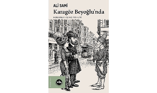 VakıfBank Kültür Yayınları (VBKY), Ali Sami’nin II.Meşrutiyet döneminde kaleme aldığı “Karagöz