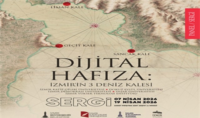 “Dijital Hafıza: İzmir’in 3 Deniz Kalesi” başlıklı sergi ve panel,