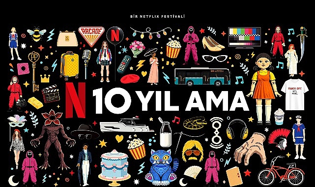 Netflix, Türkiye’deki 10. yılını kutlamak üzere fanlarıyla bir araya geleceği